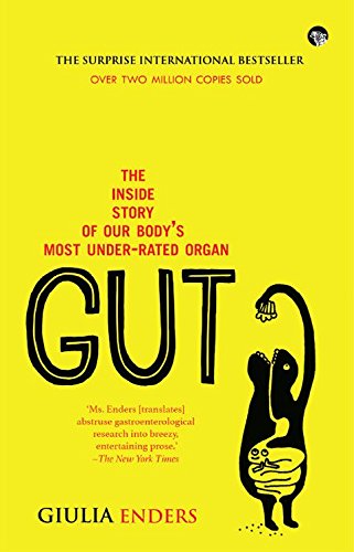 Gut : The Inside Story of Our Bodys Most Under-Rated Organ BIBLIONEPAL