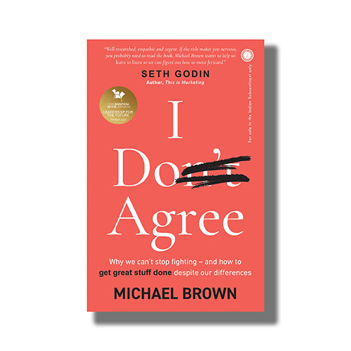 I Don't Agree: Why We Can't Stop Fighting - And How to Get Great Stuff Done Despite Our Differences BIBLIONEPAL