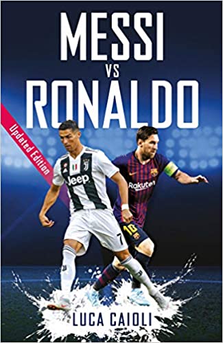 Messi vs Ronaldo- 2019 Updated Edition: The Greatest Rivalry BIBLIONEPAL