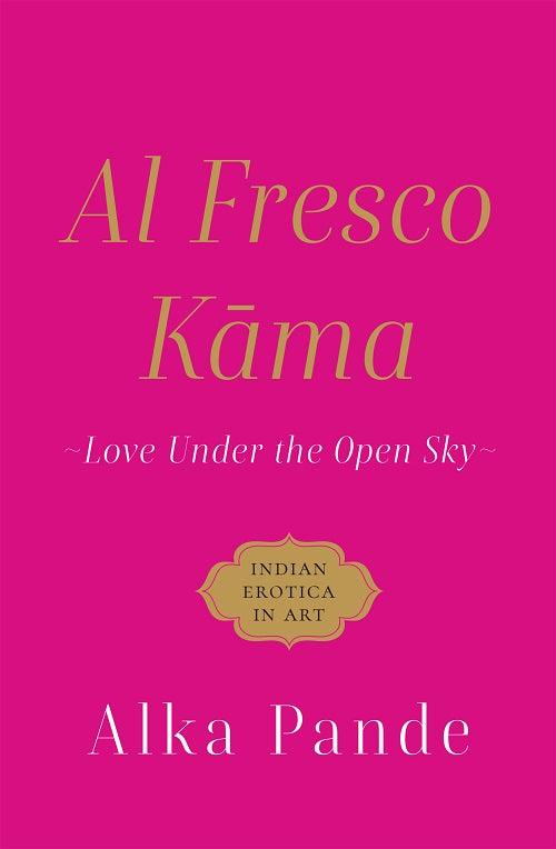 Al Fresco Kama: Love Under the Open Sky BIBLIONEPAL