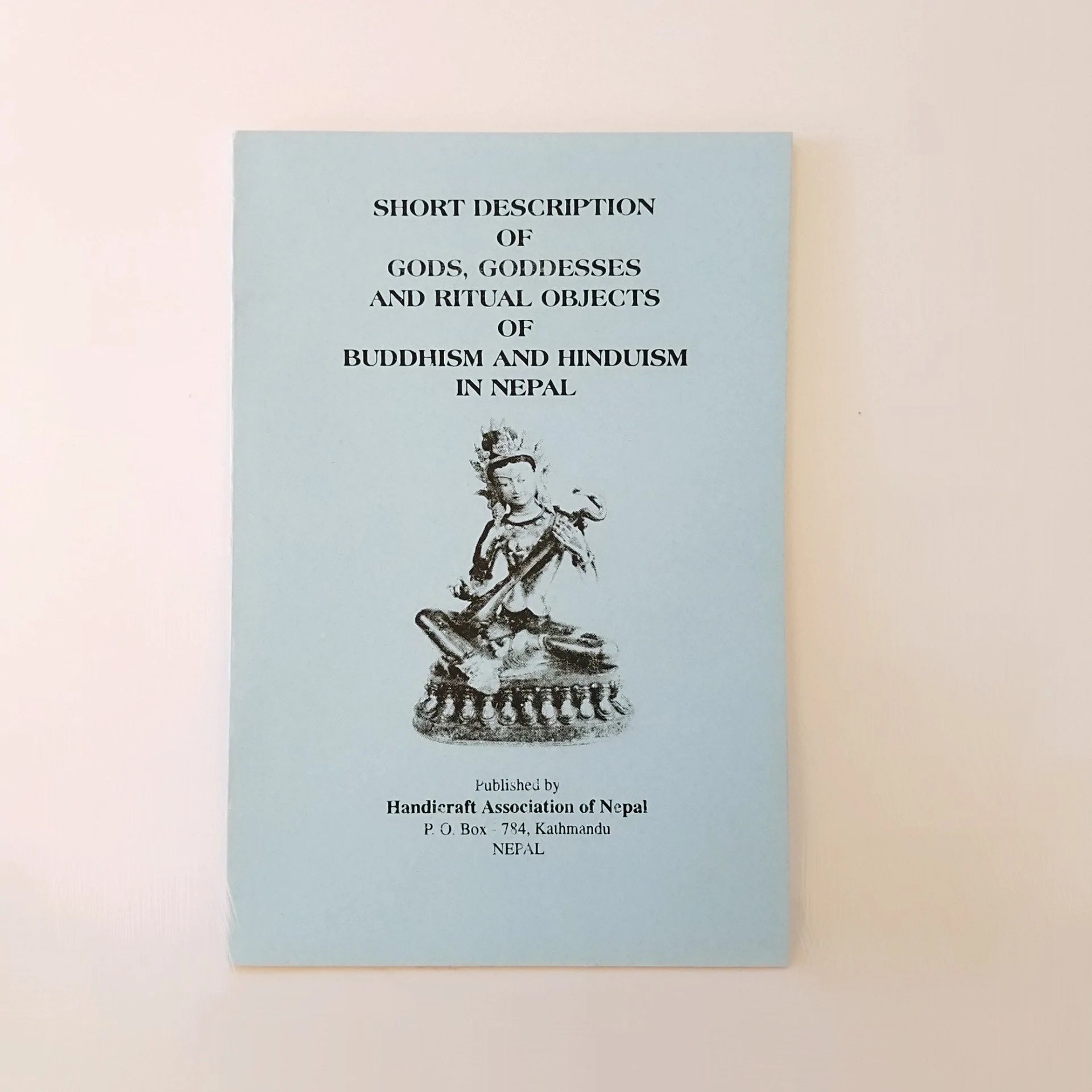 Short Description of Gods, Goddesses and Ritual Objects of Buddhism and Hinduism in Nepal BIBLIONEPAL