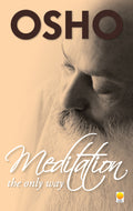 Meditation: The Only Way BIBLIONEPAL