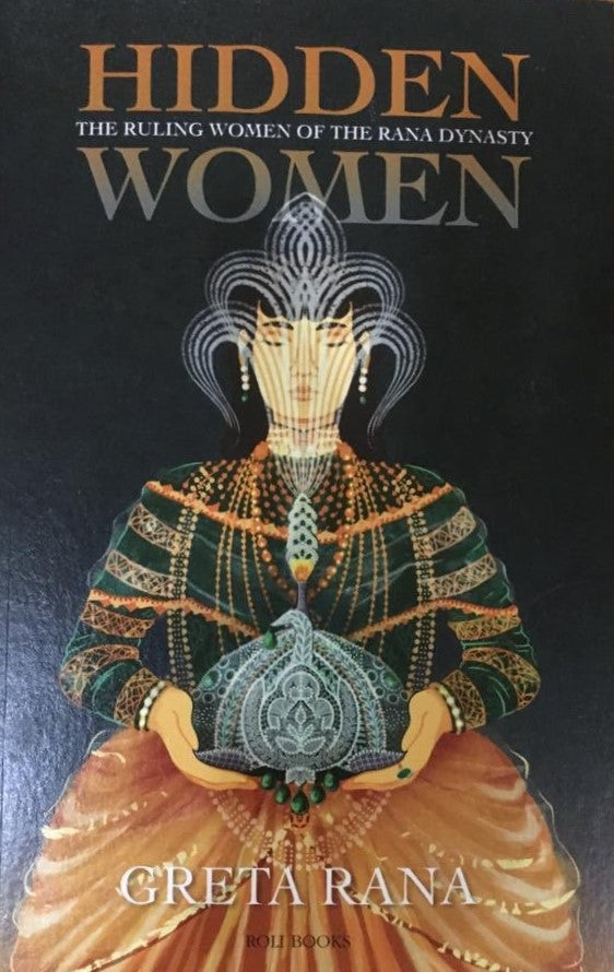 Hidden Women: The Ruling Women Of The Rana Dynasty BIBLIONEPAL