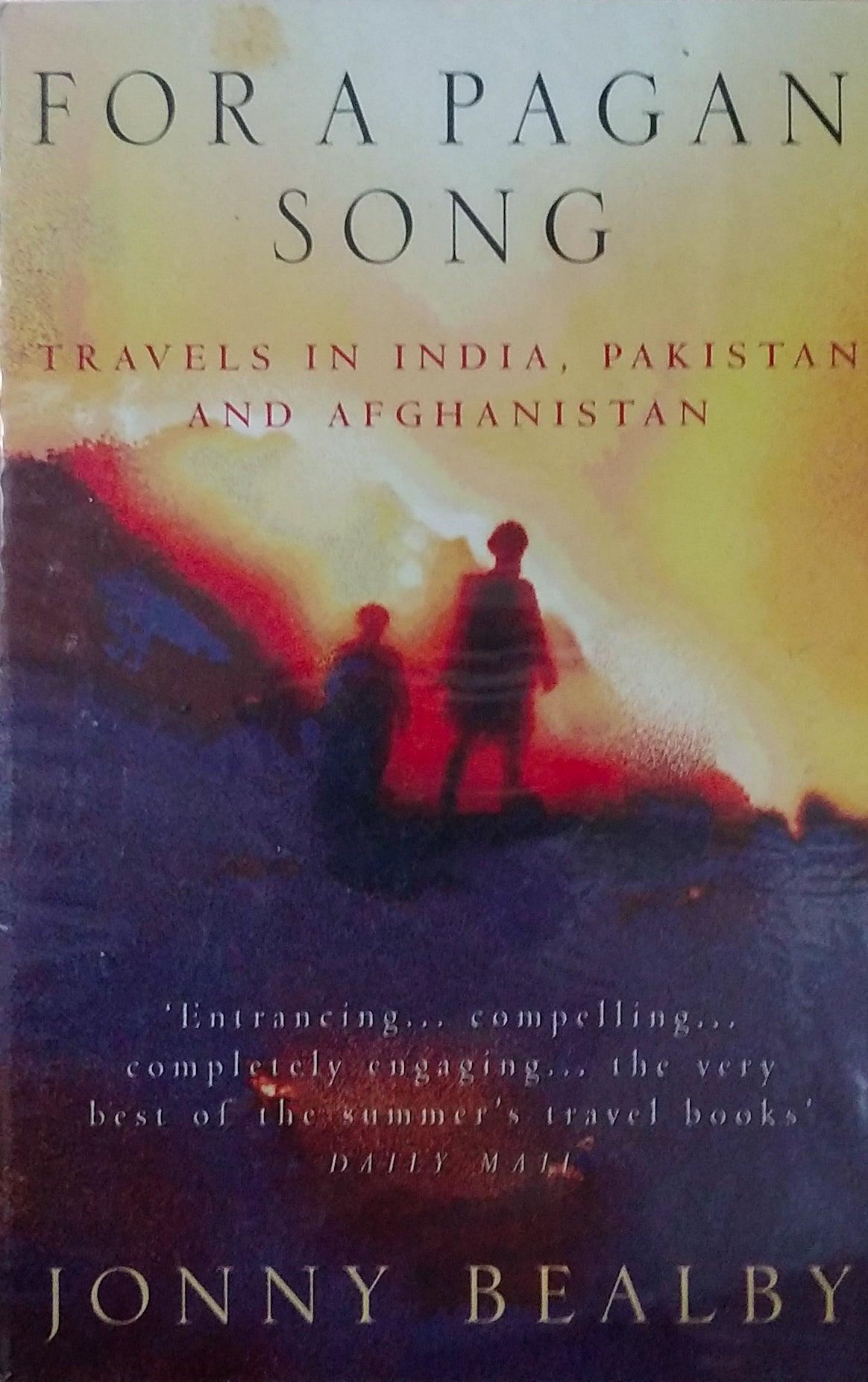 For a Pagan Song: Travel in India, Pakistan and Afghanistan - BIBLIONEPAL