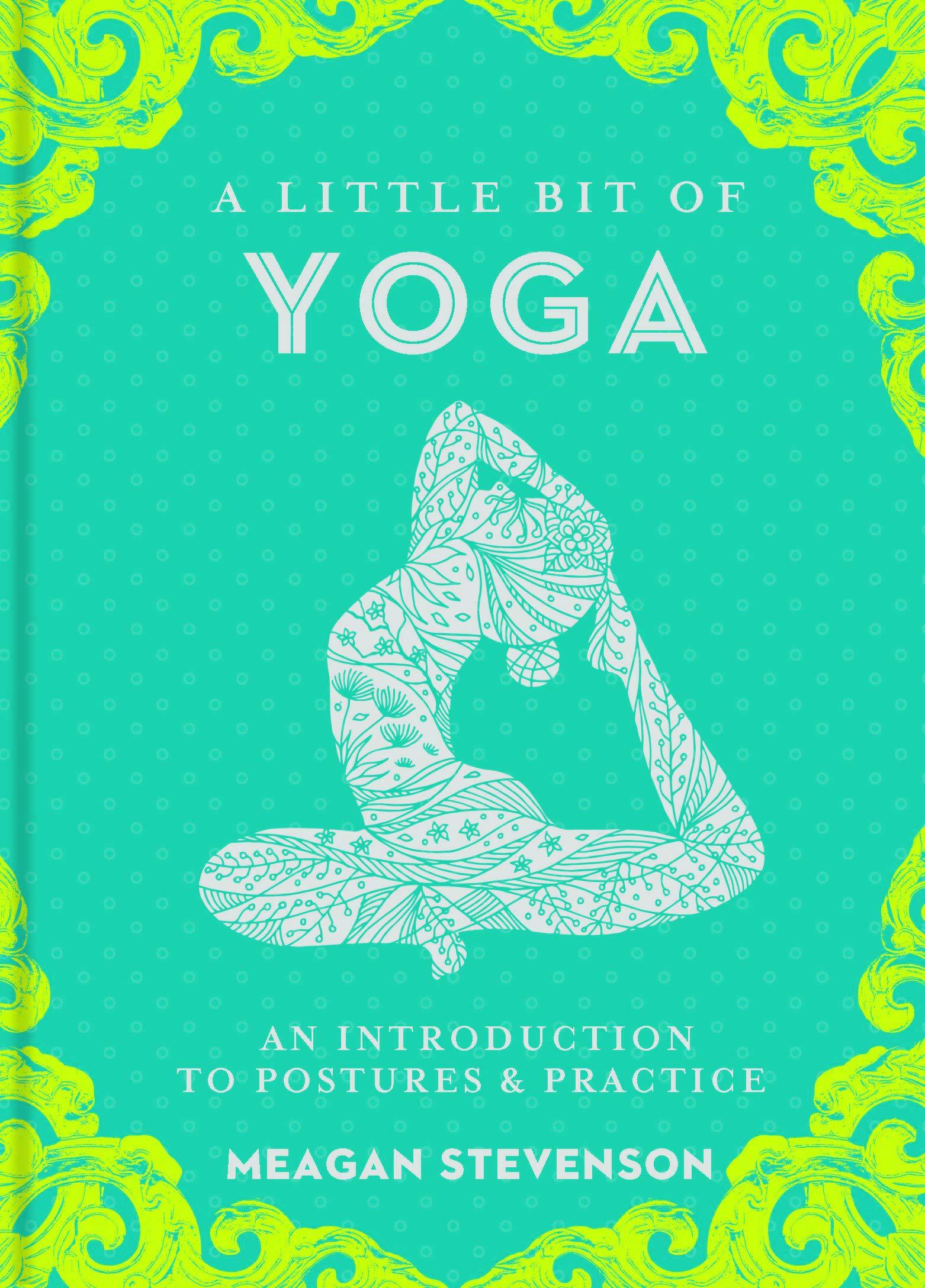 A Little Bit of Yoga: An Introduction to Postures Practice BIBLIONEPAL
