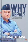 Why Nepal A journey of experiments, reflections and provocations BIBLIONEPAL