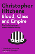 Blood, Class and Empire: The Enduring Anglo-American Relationship BIBLIONEPAL
