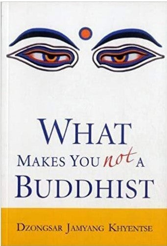 What Makes You Not A Buddhist