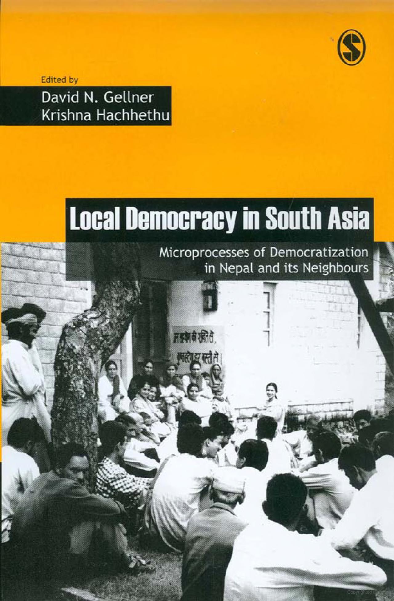 Local Democracy in South Asia: Microprocesses of Democratization in Nepal and its Neighbours BIBLIONEPAL