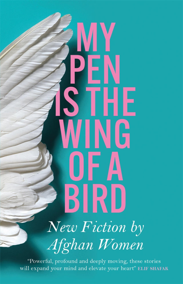 My Pen is the Wing of a Bird: New Fiction by Afghan Women BIBLIONEPAL