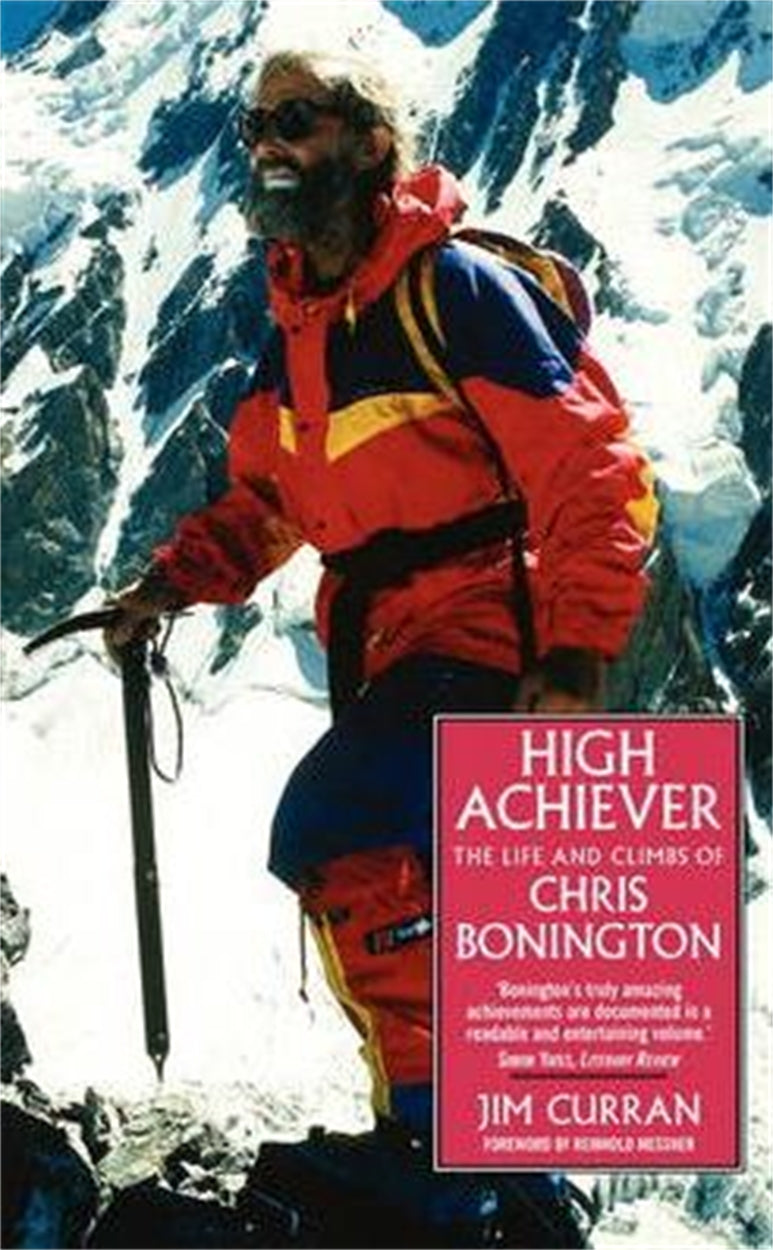 High Achiever: The Life and Climbs of Chris Bonington BIBLIONEPAL