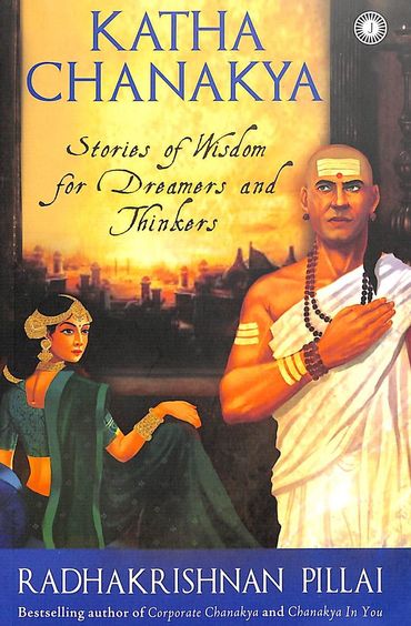 Katha Chanakya : Stories Of Wisdom For Dreamers And Thinkers BIBLIONEPAL