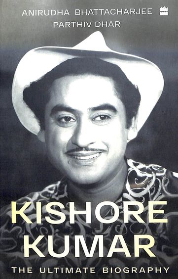 Kishore Kumar: The Ultimate Biography