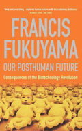 Our Posthuman Future: Consequences of the Biotechnology Revolution BIBLIONEPAL