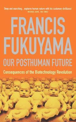 Our Posthuman Future: Consequences of the Biotechnology Revolution BIBLIONEPAL