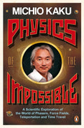 Physics of the Impossible: A Scientific Exploration of the World of Phasers, Force Fields, Teleportation and Time Travel BIBLIONEPAL