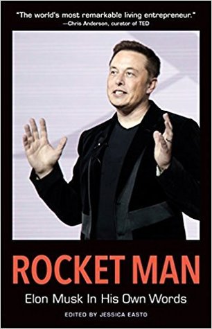 Rocket Man: Elon Musk In His Own Words