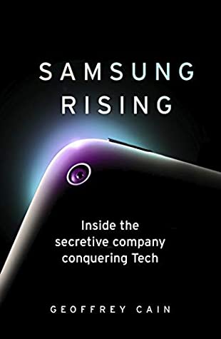 Samsung Rising: The Inside Story of the South Korean Giant