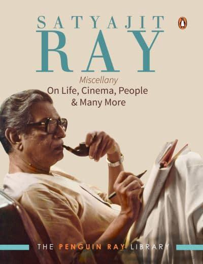 Satyajit Ray Miscellany: On Life, Cinema, People Much More BIBLIONEPAL