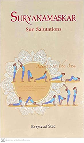 SURYANAMASKAR: SUN SALUTATIONS