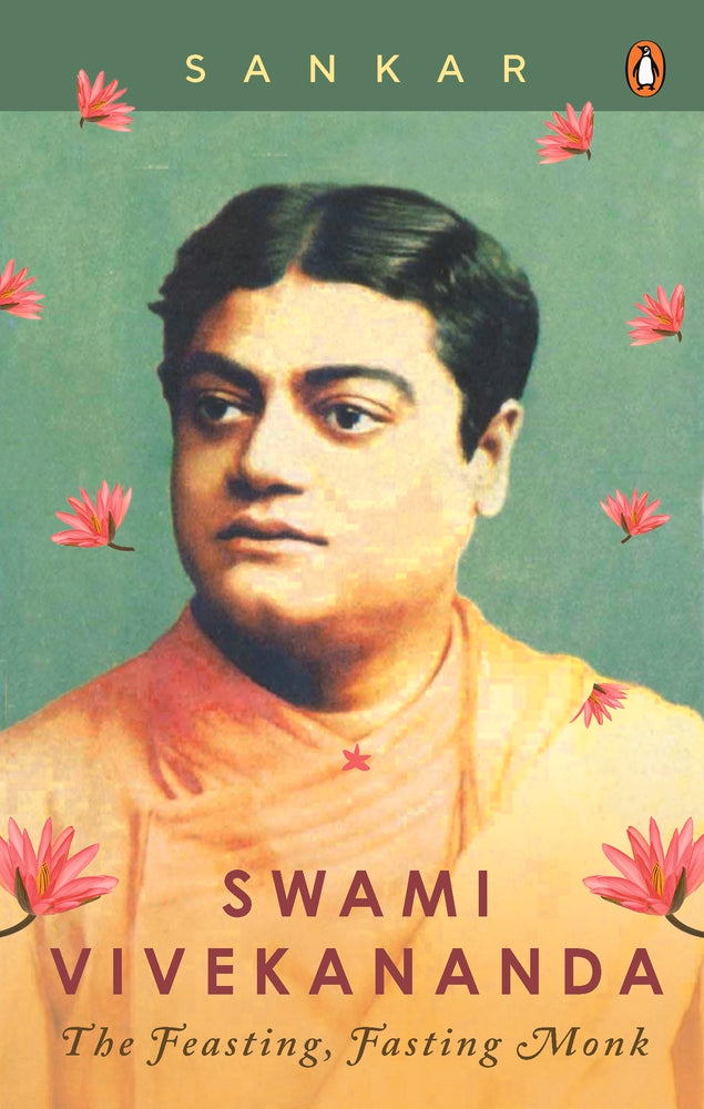 Swami Vivekananda: The Feasting, Fasting Monk BIBLIONEPAL