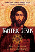 Tantric Jesus: The Erotic Heart of Early Christianity BIBLIONEPAL