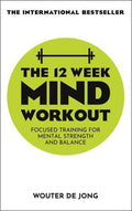 The 12 Week Mind Workout: Focused Training for Mental Strength and Balance BIBLIONEPAL
