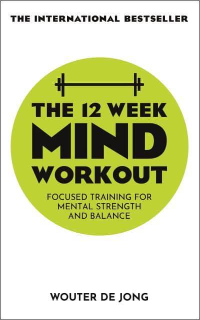 The 12 Week Mind Workout: Focused Training for Mental Strength and Balance BIBLIONEPAL