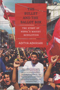 The Bullet and the Ballot Box: The Story of Nepal's Maoist Revolution BIBLIONEPAL