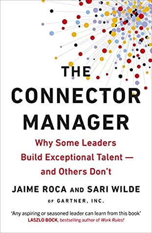 The Connector Manager: What the Best Leaders Do to Develop Their Employees