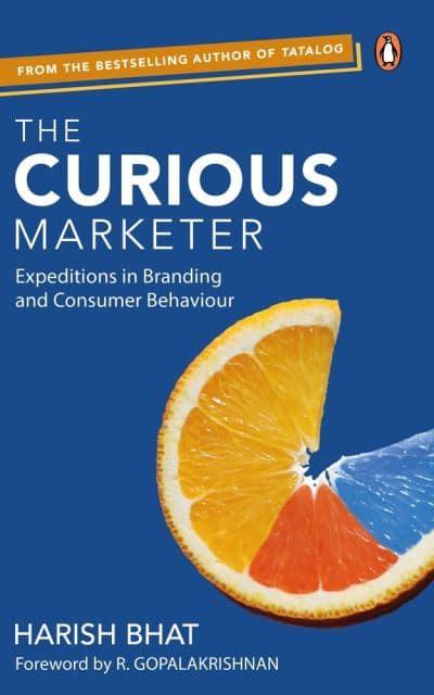The Curious Marketer: Expeditions in Branding and Consumer Behaviour BIBLIONEPAL
