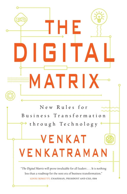 The Digital Matrix: New Rules for Business Transformation Through Technology BIBLIONEPAL