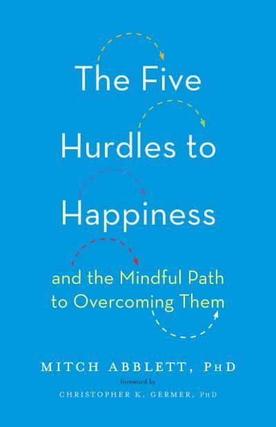 The Five Hurdles to Happiness And the Mindful Path to Overcoming Them BIBLIONEPAL
