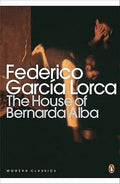 The House of Bernarda Alba and Other Plays Penguin Classics