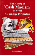 The Making Of Cash Maoism In Nepal BIBLIONEPAL