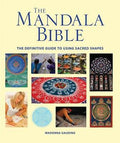 The Mandala Bible: The Definitive Guide to Using Sacred Shapes BIBLIONEPAL