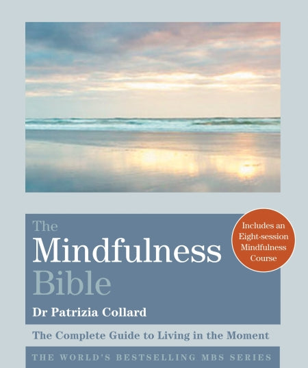 The Mindfulness Bible: The Complete Guide to Living in the Moment BIBLIONEPAL
