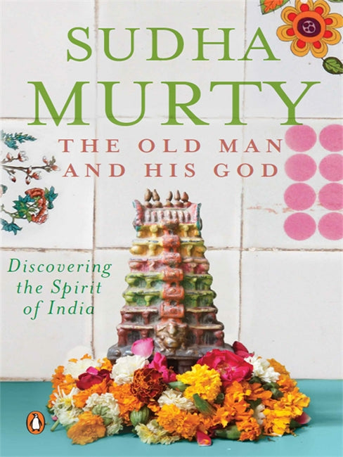 The Old Man And His God: Discovering the Spirit of India BIBLIONEPAL
