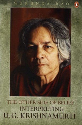 The Other Side of Belief: Interpreting U.G. Krishnamurti