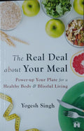 The Real Deal about Your Meal: Power-up Your Plate for a Healthy Body and Blissful Living BIBLIONEPAL
