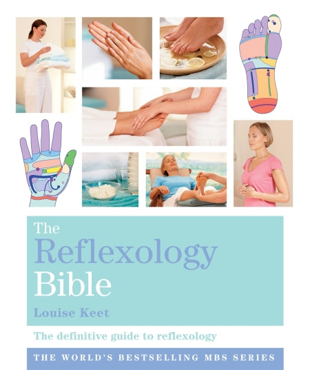 The Reflexology Bible: The Definitive Guide To Reflexology