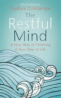 The Restful Mind: A New Way of Thinking, a New Way of Life BIBLIONEPAL