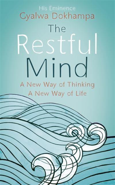 The Restful Mind: A New Way of Thinking, a New Way of Life BIBLIONEPAL
