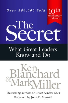 The Secret: What Great Leaders Know - And Do