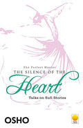 The Silence of the Heart: Talks on Sufi Stories BIBLIONEPAL