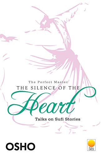 The Silence of the Heart: Talks on Sufi Stories BIBLIONEPAL