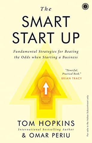 The Smart Start Up: Fundamental Strategies for Beating the Odds When Starting a Business