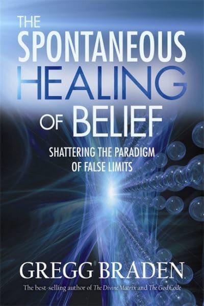 The Spontaneous Healing of Belief: Shattering the Paradigm of False Limits BIBLIONEPAL