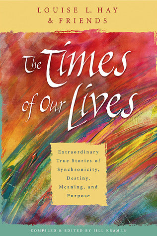 The Times of Our Lives: Extraordinary True Stories of Synchronicity, Destiny, Meaning, and Purpose BIBLIONEPAL