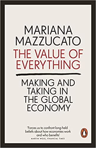 The Value of Everything: Making and Taking in the Global Economy